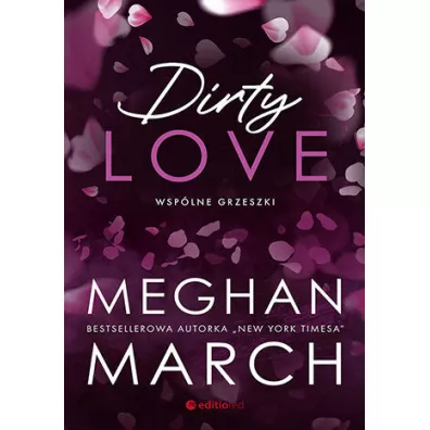 Dirty love. Wsp�lne grzeszki. Tom 2 - Meghan March