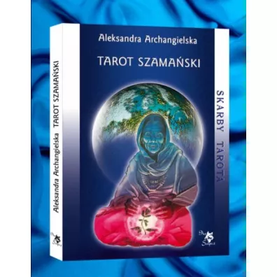 Skarby Tarota. Tarot Szamaski - Aleksandra Archangielska