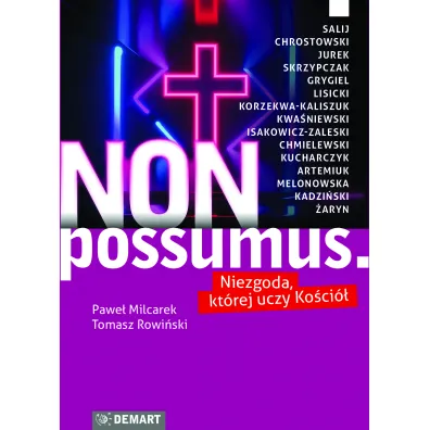 Non possumus. Niezgoda, kt�rej uczy Ko�ci� - Pawe� Milcarek