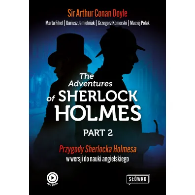 The Adventures of Sherlock Holmes. Part 2. Przygody Sherolcka Holmesa w wersji do nauki angielskiego - Artur Conan Doyle, Dariusz Jemielniak, Marta Fihel