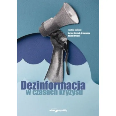 Dezinformacja w czasach kryzysu - Karina Red Stasiuk-Krajewska, Micha�  Wenzel