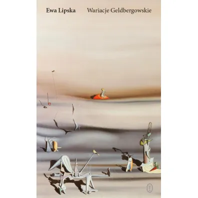 Wariacje Geldbergowskie - Ewa Lipska