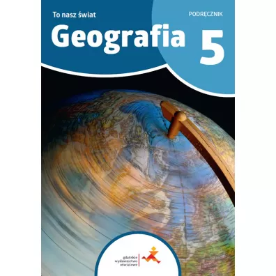 Geografia 5. To nasz �wiat. Podr�cznik dla klasy 5 szko�y podstawowej - Mateusz  Ga�ski, Julia Podlewska