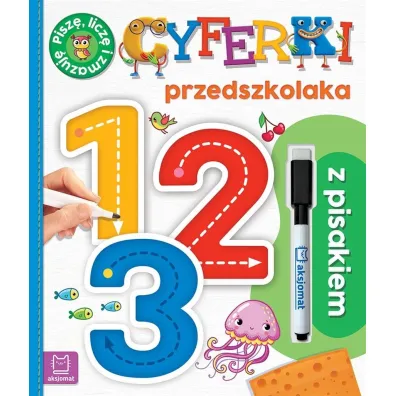 Cyferki przedszkolaka z pisakiem. Pisz�, licz� i zmazuj� - Agnieszka Bator