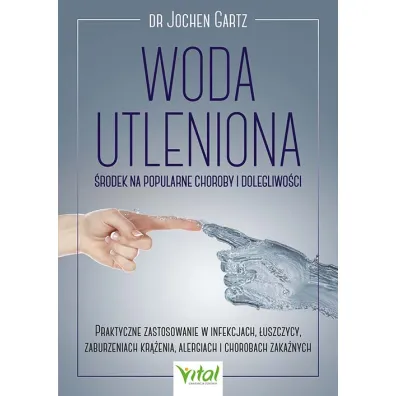 Woda utleniona - �rodek na popularne choroby i dolegliwo�ci - Jochen Gartz