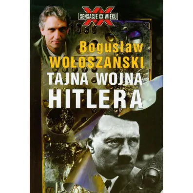Tajna wojna Hitlera - Bogus�aw Wo�osza�ski