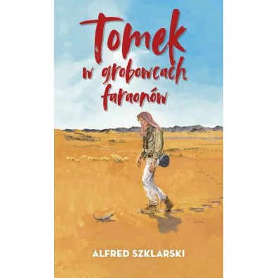 Tomek w grobowcach faraonw. Przygody Tomka Wilmowskiego. Tom 9 - Alfred Szklarski