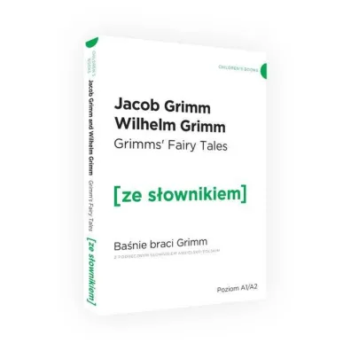 Grimm`s Fairy Tales. Ba�nie braci Grimm z podr�cznym s�ownikiem angielsko-polskim. Poziom A1/A2 - Jakub Grimm, Wilhelm Grimm