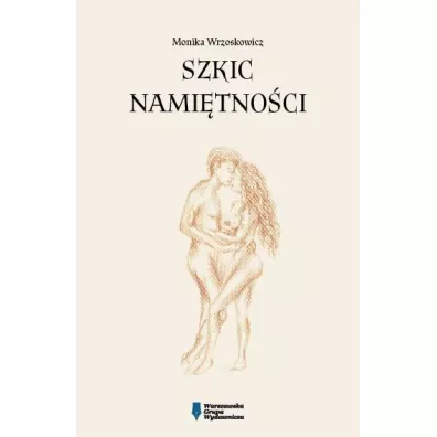 Szkic nami�tno�ci - Monika  Wrzoskowicz