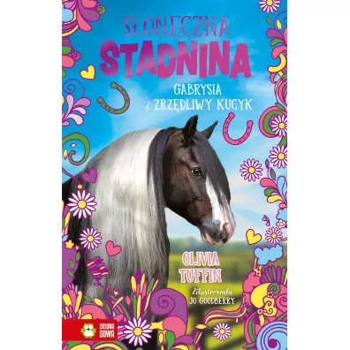 Gabrysia i zrz�dliwy kucyk. S�oneczna stadnina. Tom 3 - Olivia  Tuffin