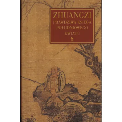 Zhuangzi. Prawdziwa ksi�ga po�udniowego kwiatu - Zhuangzi