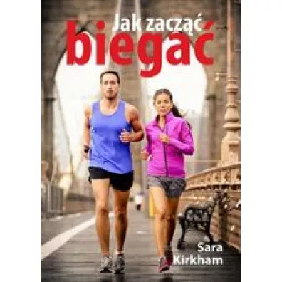 Jak zacz biega - Sara Kirkham