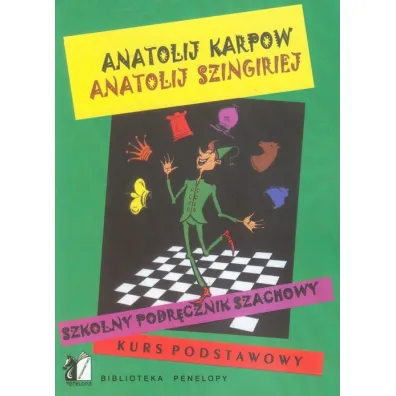 Szkolny podr�cznik szachowy. Kurs podstawowy - Karpow Anatolij, Szingiriej Anatolij