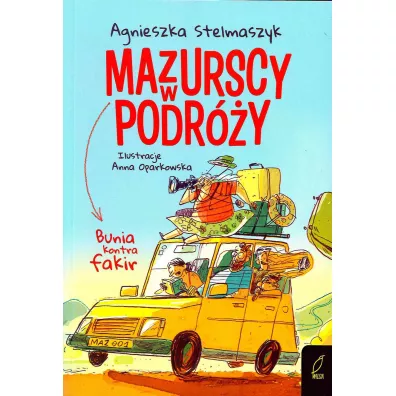 Bunia kontra fakir. Mazurscy w podr�y. Tom 1 - Agnieszka Stelmaszyk