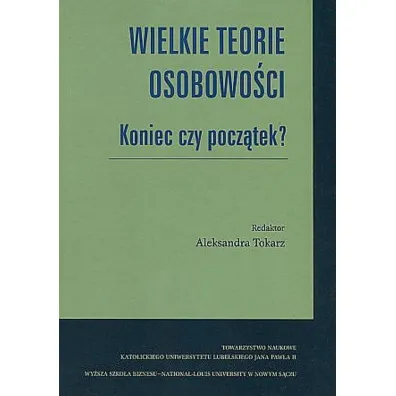 Wielkie teorie osobowo�ci. Koniec czy pocz�tek? - Aleksandra Tokarz