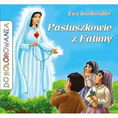 Pastuszkowie z Fatimy - kolorowanka - Ewa Stadtmuller, �ukasz Zabdyr