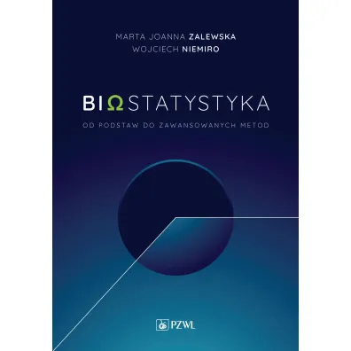 Biostatytstyka. Od podstaw do zaawansowanych metod - Marta Joanna Zalewska, Wojciech Niemiro