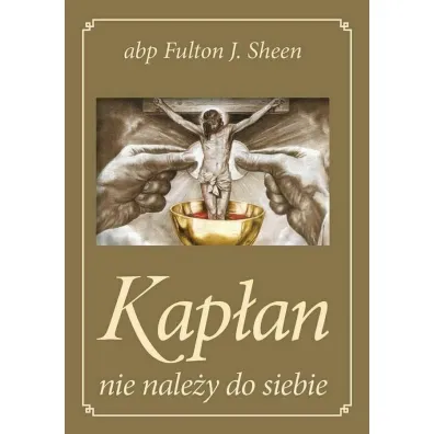 Kap�an nie nale�y do siebie - Fulton J. Sheen