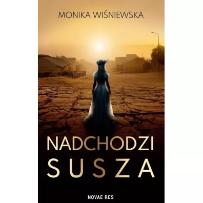 Nadchodzi susza - Monika  Winiewska