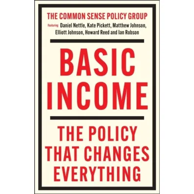 Basic Income. The Policy That Changes Everything wer. angielska