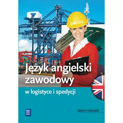 J�zyk angielski zawodowy w logistyce i spedycji. Zeszyt �wicze�. Szko�y ponadgimnazjalne - Barbara Howis, Beata Szymoniak