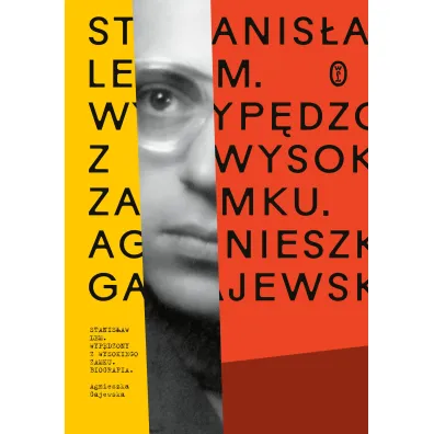 Stanis�aw Lem. Wyp�dzony z Wysokiego Zamku - Agnieszka Gajewska