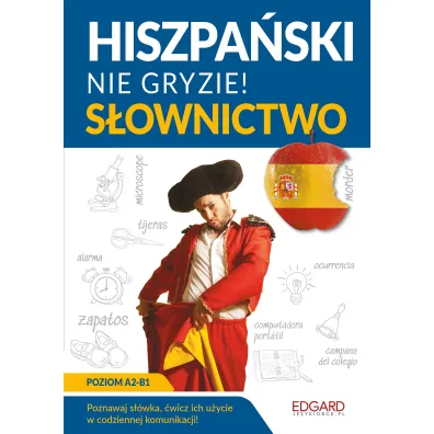 Hiszpa�ski nie gryzie! S�ownictwo. Poziom A2-B1