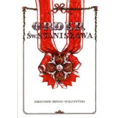 Order �w. Stanis�awa - Zbigniew Dunin-Wilczy�ski