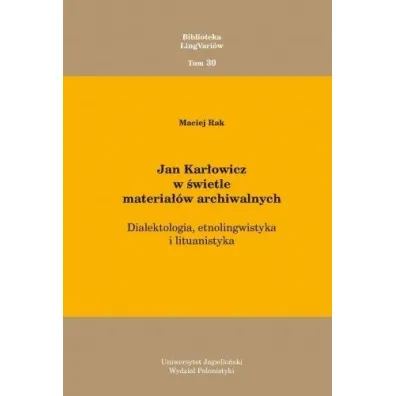 Jan Kar�owicz w �wietle materia��w archiwalnych - Maciej Rak
