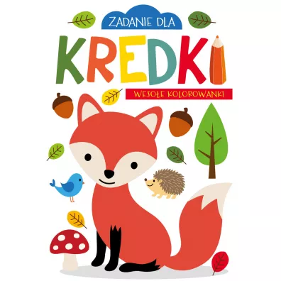 Zadanie dla kredki. Weso�e kolorowanki - Monika  Kalinowska