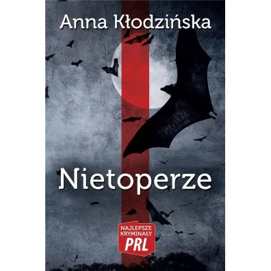 Najlepsze krymina�y PRL Tom 27 Nietoperze - Anna K�odzi�ska