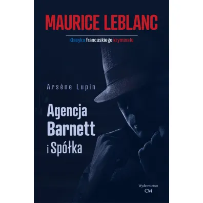 Arsene Lupin. Agencja Barnett i sp�ka - Maurice Leblanc