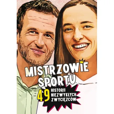 Mistrzowie sportu. 49 historii niezwyk�ych zwyci�zc�w - Agnieszka No�y�ska-Demianiuk