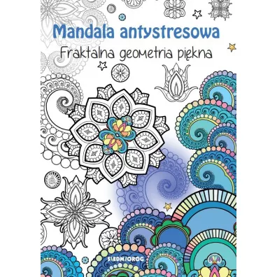 Mandala antystresowa. Fraktalna geometria pikna - Tamara Michaowska