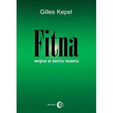 Fitna. Wojna w sercu Islamu - Kepel Gilles