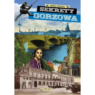 Sekrety Gorzowa - Pawe�  Staszak