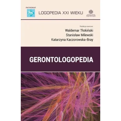 Gerontologopedia - Katarzyna Kaczorowska-Bray, Stanis�aw Milewski, Waldemar T�oki�ski