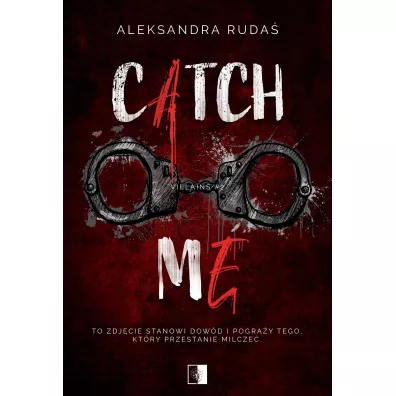 Catch me. Villains. Tom 2 - Aleksandra Ruda�