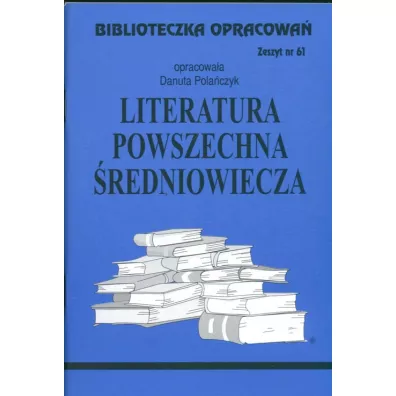 Literatura �redniowiecza. Biblioteczka opracowa�. Zeszyt nr 61 - Danuta Pola�czyk