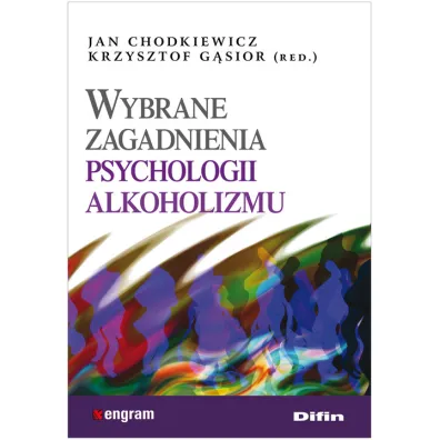 Wybrane zagadnienia psychologii alkoholizmu