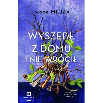 Wyszed� z domu i nie wr�ci� - Iwona Mejza