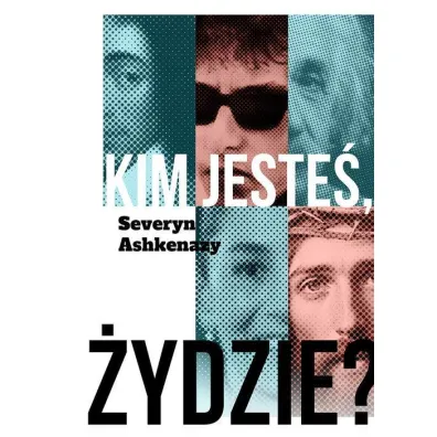 Kim jeste�, �ydzie? - Severyn Askhenazy