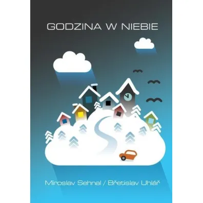 Godzina w niebie - Bretislav Uhlar, Miroslav Sehnal