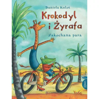 Krokodyl i �yrafa. Zakochana para - Daniela  Kulot