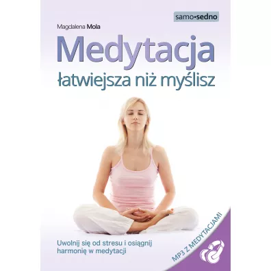 Medytacja �atwiejsza ni� my�lisz - Magdalena Mola