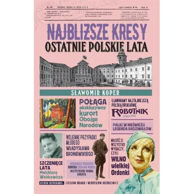 Najbli�sze Kresy. Ostatnie polskie lata - S�awomir Koper