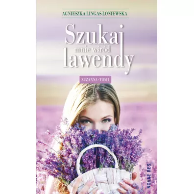 Zuzanna. Szukaj mnie wrd lawendy. Tom 1 - Agnieszka Lingas-oniewska