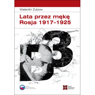Lata przez m�k�. Rosja 1917-1925 - Zubow Walentin