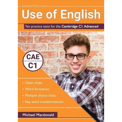 Use of English. Ten practice tests for the Cambridge C1 Advanced - Michael  Macdonald