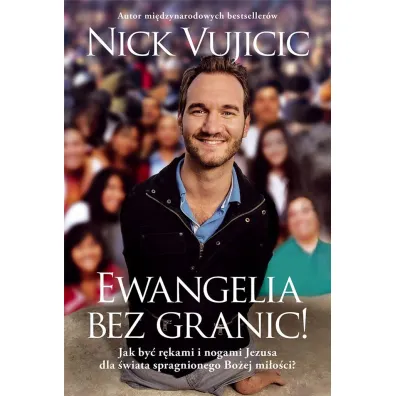 Ewangelia bez granic - Nick Vujicic